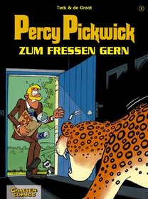 Percy Pickwick, Bd.3, Zum Fressen gern