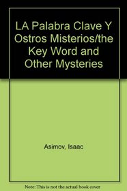 La Palabra Clave y Ostros Misterios/the Key Word and Other Mysteries
