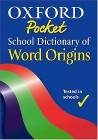 Oxford Pocket School Dictionary of Word Origins
