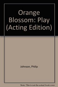Orange Blossom: Play (Acting Edition)