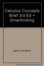 Calculus Concepts Brief 3rd Edition Plus Smarthinking