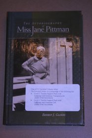 The Autobiography of Miss Jane Pittman, by Ernest J. Gaines