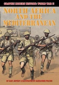 North Africa and the Mediterranean (Graphic Modern History: World War II)