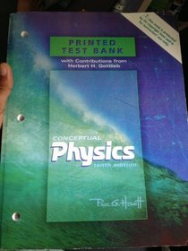 Printed Test Bank for Conceptual Physics 10th Edition by Paul G Hewitt 2006 ISBN 0805391932
