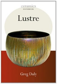 Lustre (Ceramics Handbooks)