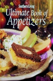 Southern Living Ultimate Book of Appetizers