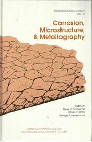 Corrosion, Microstructure, and Metallography (Microstructural Science)