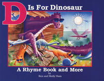 D Is for Dinosaur: A Rhyme Book and More