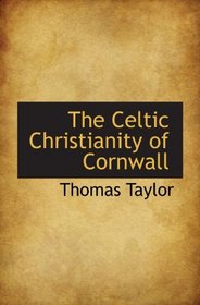 The Celtic Christianity of Cornwall