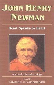John Henry Newman : Heart Speaks to Heart: Selected Spiritual Writings
