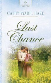 Last Chance (Heartsong Presents, No 648)