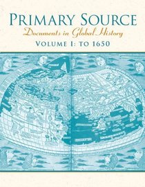 Primary Source: Documents in World History, Volume 1 (2nd Edition)