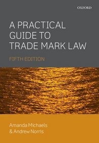 A Practical Guide to Trade Mark Law 5E