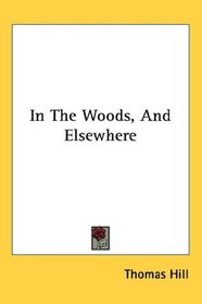 In The Woods, And Elsewhere