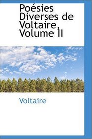 Posies Diverses de Voltaire, Volume II