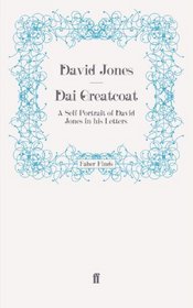 Dai Greatcoat: A Self-Portrait of David Jones in his Letters