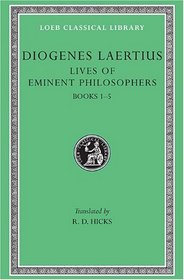 Diogenes Laertius: Lives of Eminent Philosophers (Loeb Classical Library #184)