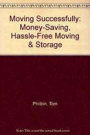 Moving Successfully: Money-Saving, Hassle-Free Moving & Storage