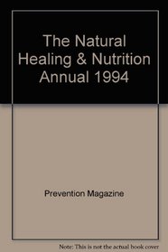 The Natural Healing & Nutrition Annual 1994