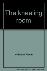 The Kneeling Room
