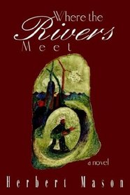 Where the Rivers Meet: A Novel