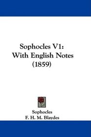 Sophocles V1: With English Notes (1859)