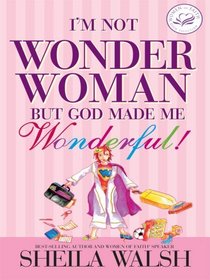 I'm Not Wonder Woman but God Made Me Wonderful! (Christian Softcover Originals)