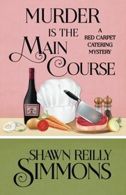 Murder is the Main Course (Red Carpet Catering, Bk 4)