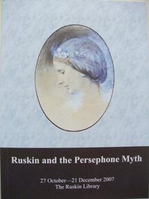 Ruskin and the Persephone Myth