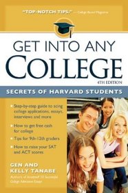 Get into Any College : Secrets of Harvard Students (Get Into Any College)