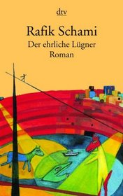 Der ehrliche Lgner. Roman von tausendundeiner Lge.