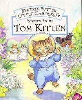 Scenes from Tom Kitten (Beatrix Potter Little Carousels)