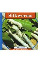 Silkworms (Schaffer, Donna. Life Cycles.)