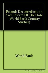 Poland: Decentralization and Reform of the State (World Bank Country Study)