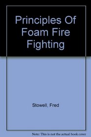 Principles Of Foam Fire Fighting