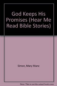 God Keeps His Promises: Beginning Bible Stories (Simon, Mary Manz, Hear Me Read Bible Stories.)