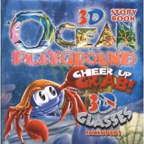 Cheer Up, Crab! (Ocean Playground 3-D Story Book)