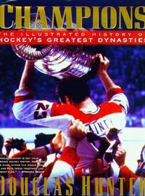 Champions: The Illustrated History of Hockey's Greatest Dynasties