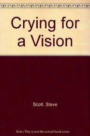 Crying for a Vision