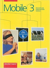 Mobile Heimatkunde / Sachunterricht, Ausgabe Sachsen, neue Rechtschreibung, 3. Schuljahr