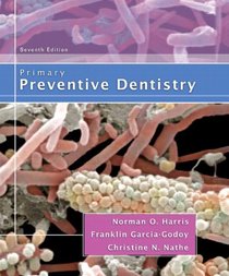 Primary Preventive Dentistry (7th Edition) (PRIMARY PREVENTIVE DENTISTRY ( HARRIS))