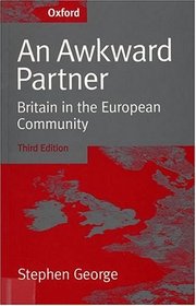 An Awkward Partner: Britain in the European Community