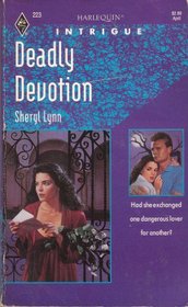 Deadly Devotion (Harlequin Intrigue, No 223)