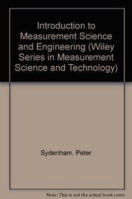 Introduction to Measurement Science and Engineering (Wiley Series in Measurement Science and Engineering)