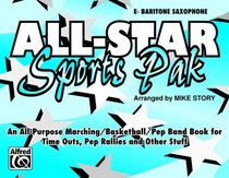All-Star Sports Pak (An All-Purpose Marching/Basketball/Pep Band Book for Time Outs, Pep Rallies and Other Stuff)