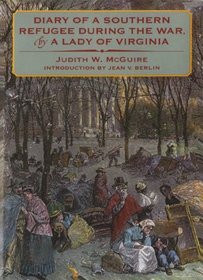 Diary of a Southern Refugee During the War: By a Lady of Virginia
