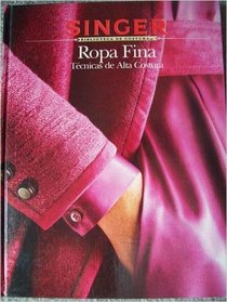 Ropa Fina/Sewing for Style (Singer Sewing Reference Library) (Spanish Edition)