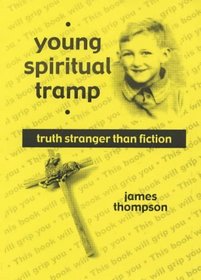 Young Spiritual Tramp: The Early Life of James Thompson (future Radical Priest and Fervent Animal Activist)