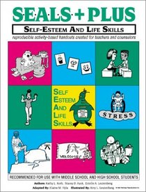 SEALS+PLUS: Self-Esteem and Life Skills - reproducible activity-based handouts created for teachers and counselors