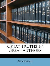 Great Truths by Great Authors